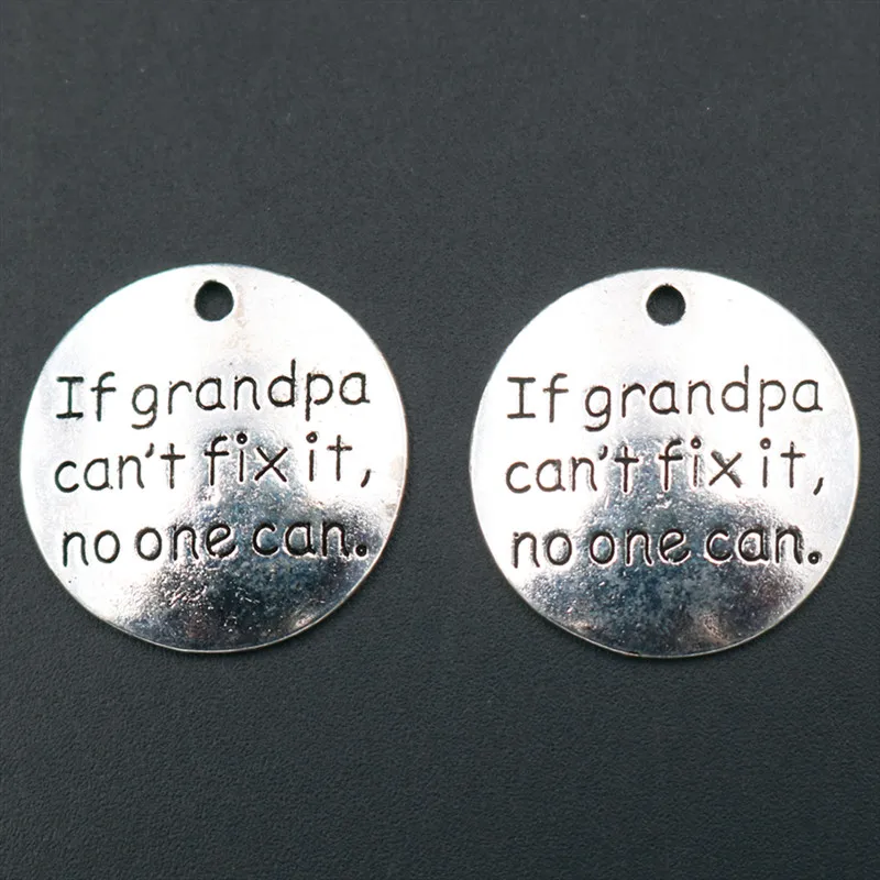 

4pcs Antique Silver If Grandpa Can Not Fix It No One Can Charm Vintage Necklace Bracelet DIY Metal Circle Plate Alloy Pendants