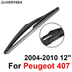 SLIVERYSEA сзади стеклоочиститель нет руку для peugeot 407 2004-2010 12 ''5-дверный универсал высокое качество Iso9001 натуральный резиновая C3-29