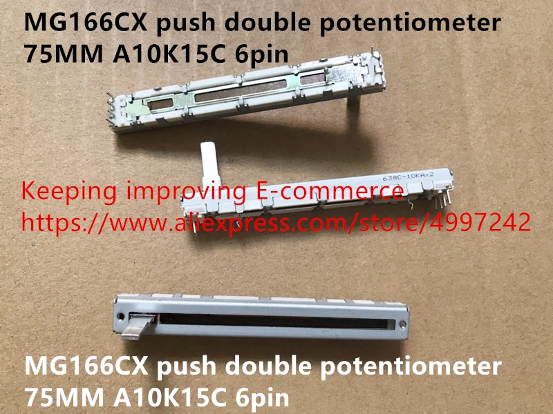 

Original new 100% Japan import MG166CX push double potentiometer 75MM A10K15C 6pin (SWITCH)