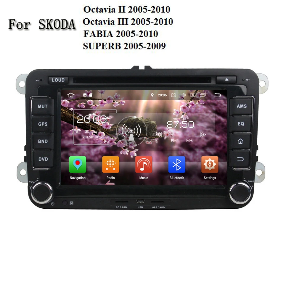 

8 Core 4GB RAM Android 8.0 Car DVD Player 4G Radio GPS Navi Head Unit For Skoda Octavia II Octavia III FABIA SUPERB 2005-2010