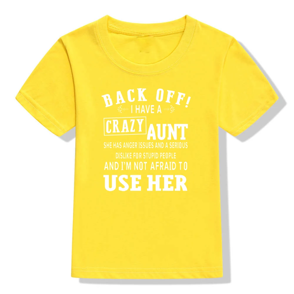 I Have A Crazy Aunt and I'm Not Afraid To Use Her Boys Short Sleeve Kids T Shirt Summer T Shirt Girls Children's Tshirt - Цвет: 46T4-KSTYE-