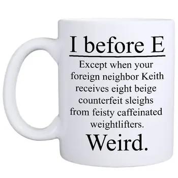 

I Before E Weird Mug Funny Teacher Literature Grammar Spelling 11oz Novelty Gift