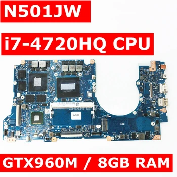 شراءمعالج N501JW I7-4720HQ وحدة المعالجة المركزية GTX960M 8GB RAM اللوحة الرئيسية لشركة آسوس ROG N501JW UX501J G501J UX50JW FX60J اللوحة الأم للكمبيوتر المحمول