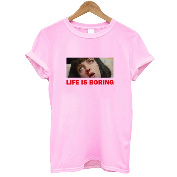 

ladies fashion t shirt loose pink clothes womens life is boring tshirt Quentin Tarantino t shirt plus size shirts women t-shirt