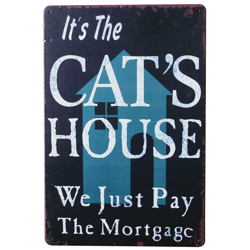 ITS THE CATS HOUSE MORTGAGC Metal Tin Plaque Rustic KITTEN Sign for