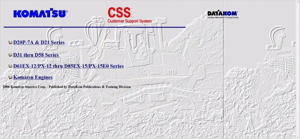 

KOMATSU CSS Repair Manuals and WIRING DIAGRAMS 2008 FULL SET-PDF version