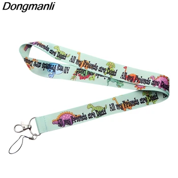 

P2945 Dongmanli Wholesale 24pcs/lot All my friends are dead Badge Lanyard for Keys ID Holders Neck Straps keychain Key Holders