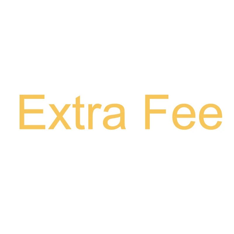 

Extra Fee from Byuer For shipping methods change For add boxes and other reason