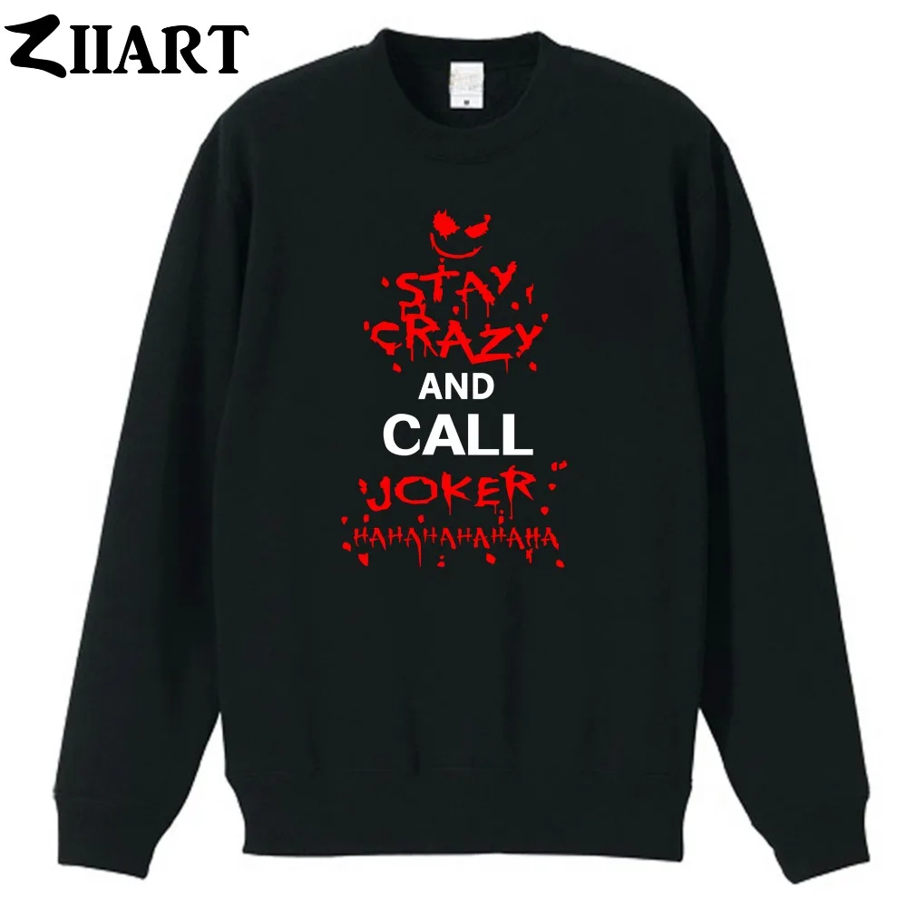 

Joker smiley face The Dark Knight Heath Ledger STAY CRAZY AND CALL JOKER boys man male cotton autumn winter fleece Sweatshirt