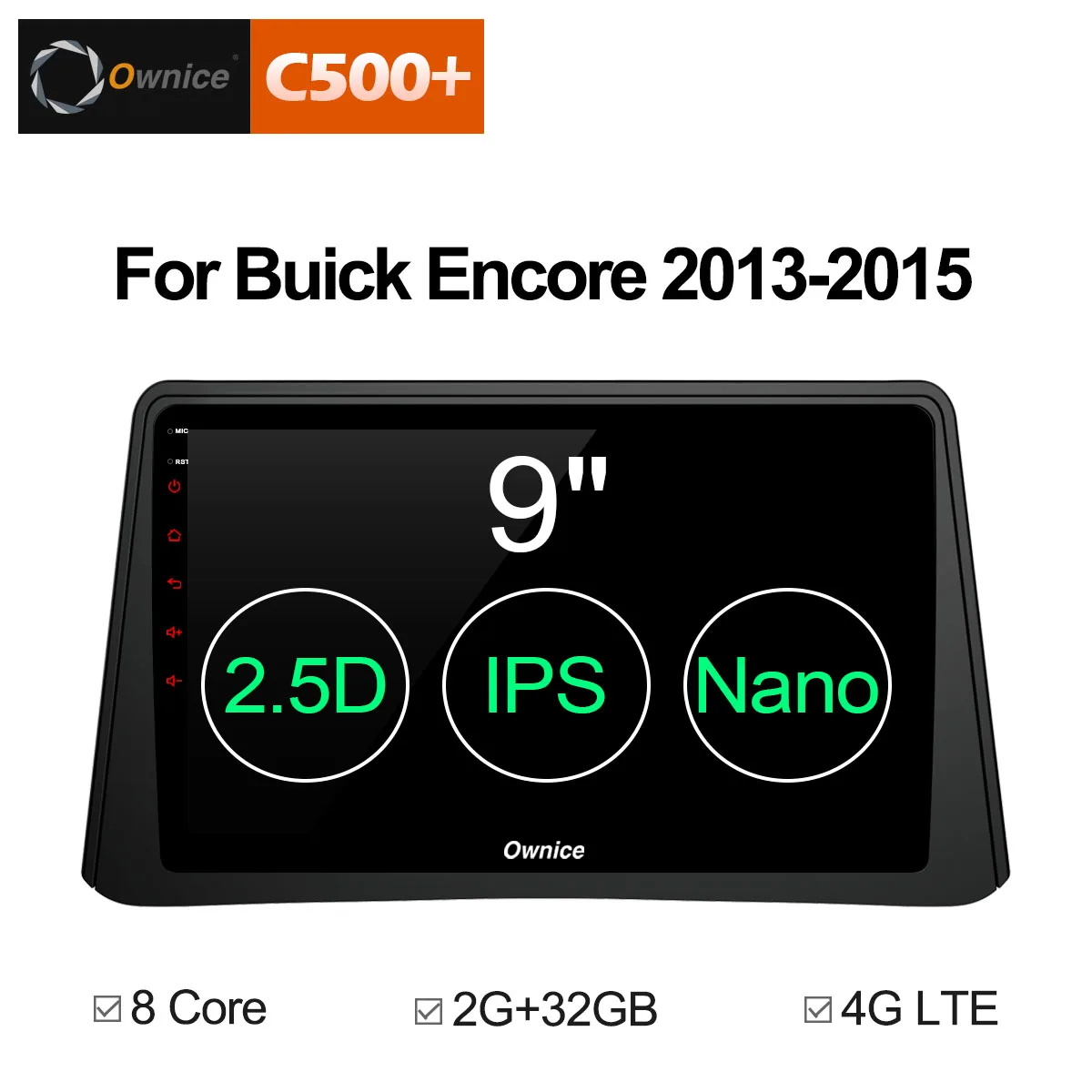 

Ownice C500+ G10 Car Radio Player Android 8.1 GPS For Buick Encore 2013 - 2015 eight core 2GB RAM 32GB ROM large-size screen