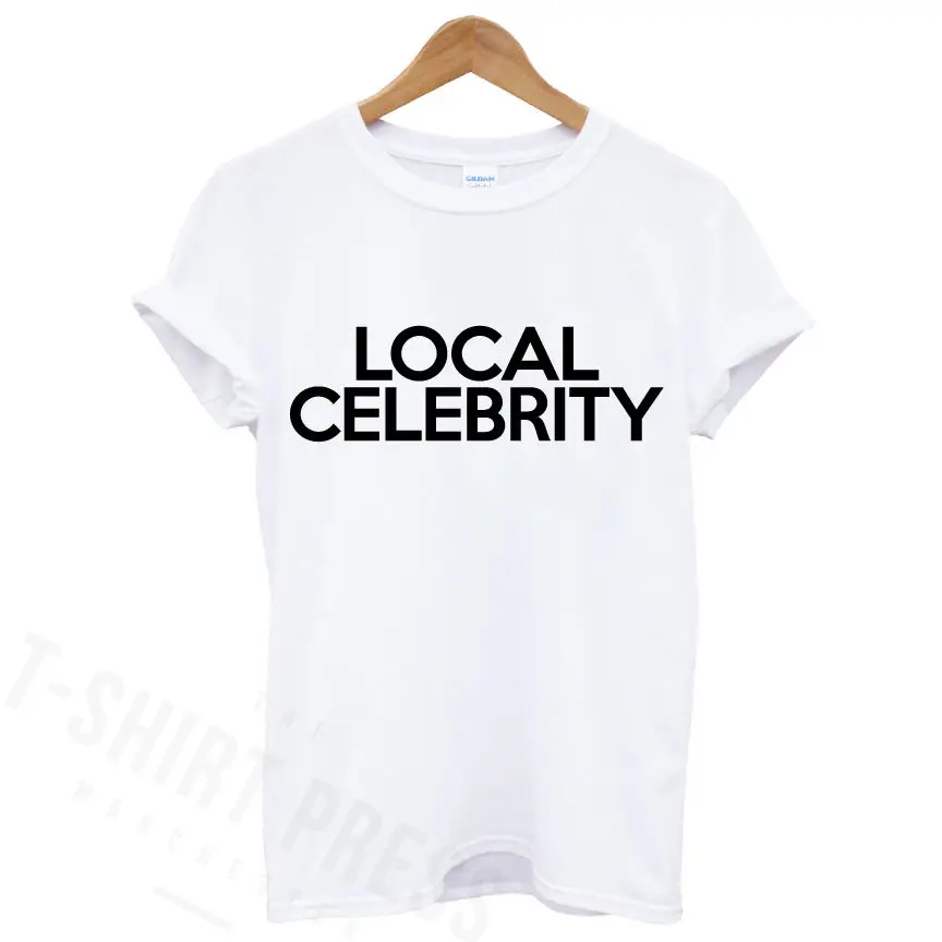 LOCAL CELEBRITY печатных мужская футболка слоган печати SWAG хипстер белая 2019 модная 100%