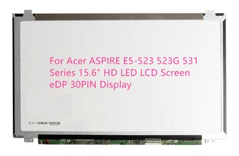 

For Acer ASPIRE E5-523 523G 531 Series 15.6" HD LED LCD Screen eDP 30PIN Display