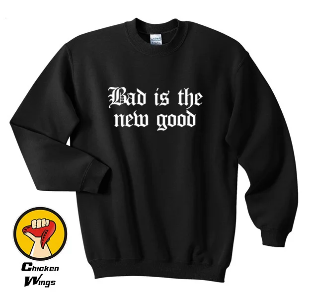 

Bad Is The New Good Printed Shirt Slogan Swag Hipster Religion Cross Top Crewneck Sweatshirt Unisex More Colors XS - 2XL