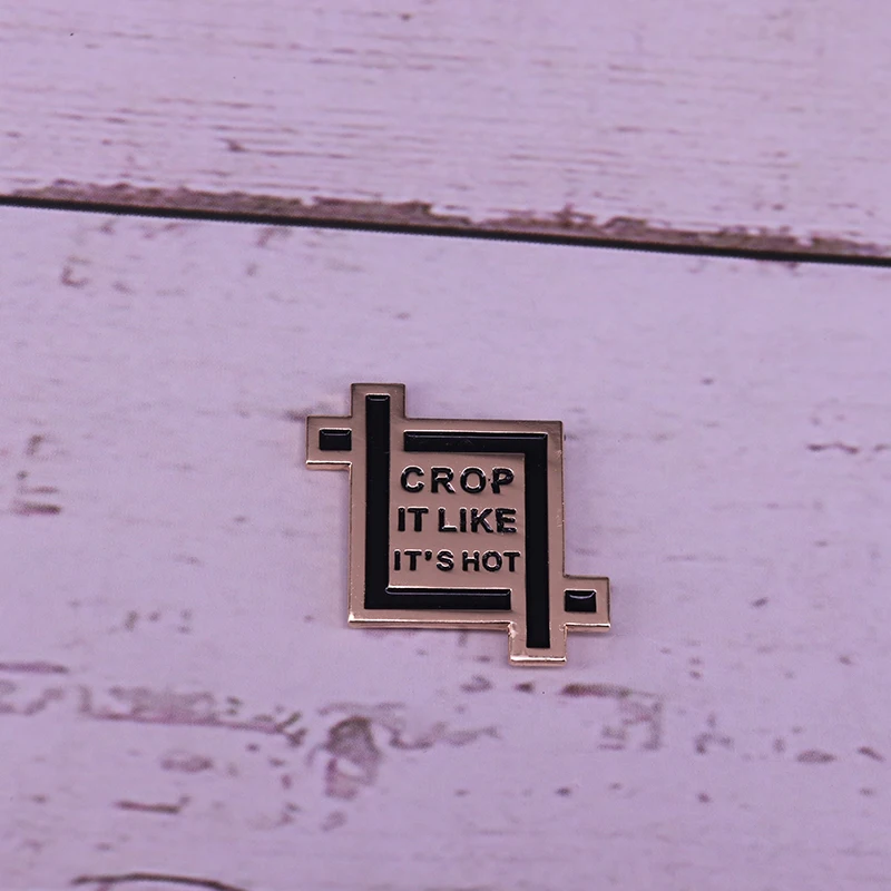 

Crop it like it's hot lapel pin photography graphic design art accessory