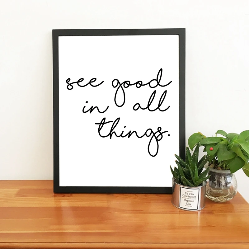 See Good In All Things Quote Print