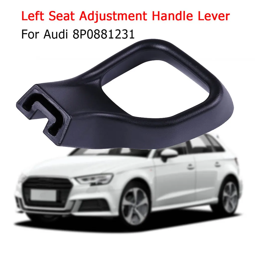 

For Audi A3 8P TT 8J R8 N/S Left Seat Adjustment Handle Lever 8P0881231#P40