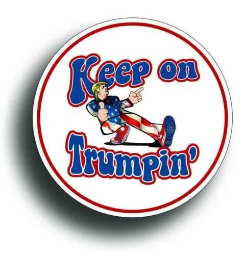 XP0043  Keep On Trumpin Sticker Decal Donald Trump Deplorable Car Truck Patriotic POTUS  3.88 round die cut circles