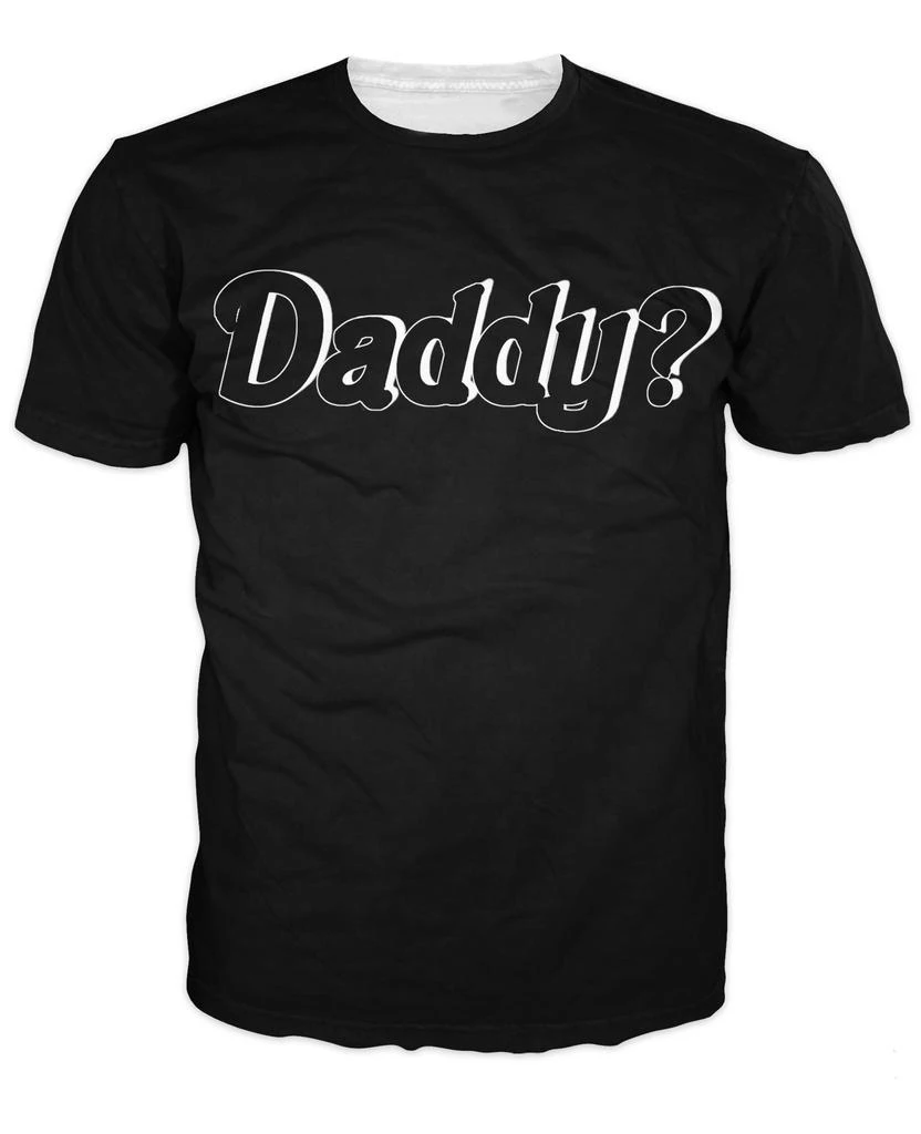 Daddy? T Shirt COOL TEES BLACK AND WHITE sweet tee tops women t shirt