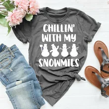 Chillin с my Snowmies Рубашка Рождественский подарок Рождественский наряд 90 s Женская мода унисекс забавная графическая футболка праздничные футболки