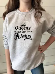 Толстовка Queens are born in October с принтом Новое поступление женские забавные повседневные топы с длинными рукавами Толстовка в подарок на день