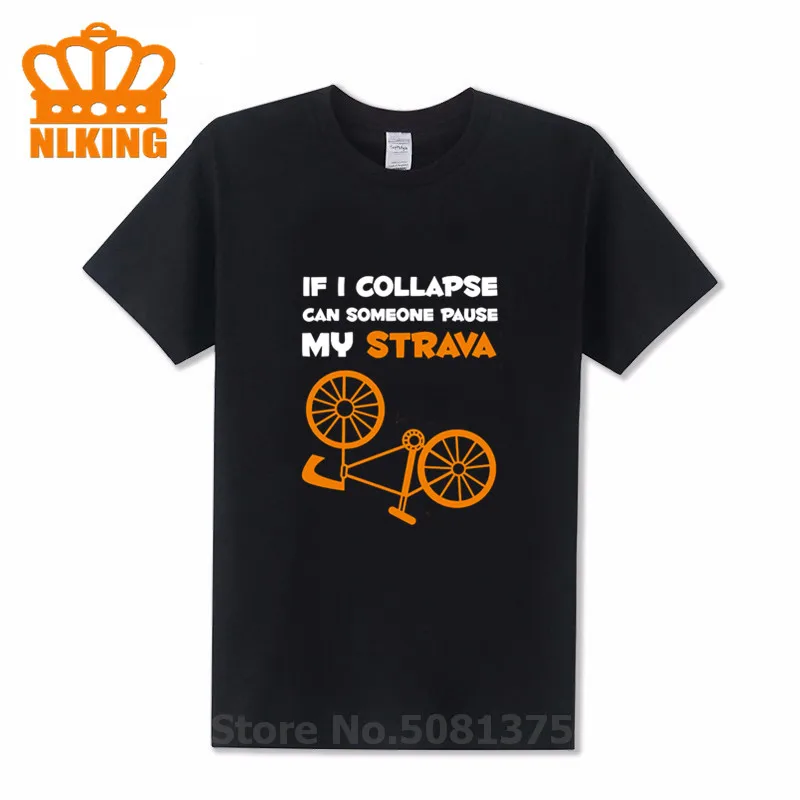 

If I Collapse Can Someone Pause My Strava T shirts 2019 men Aerobic Cycling T-shirt Mountain Biker tshirt MTB Bicycle Tee shirt