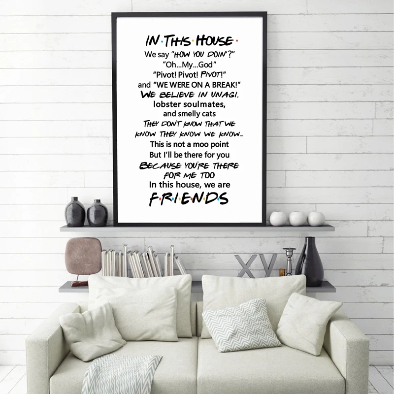 

Friends Quotes TV Poster Friends tv show In this house Print Funny Quote Bedroom Poster Joey Tribbiani Rachel Canvas Painting