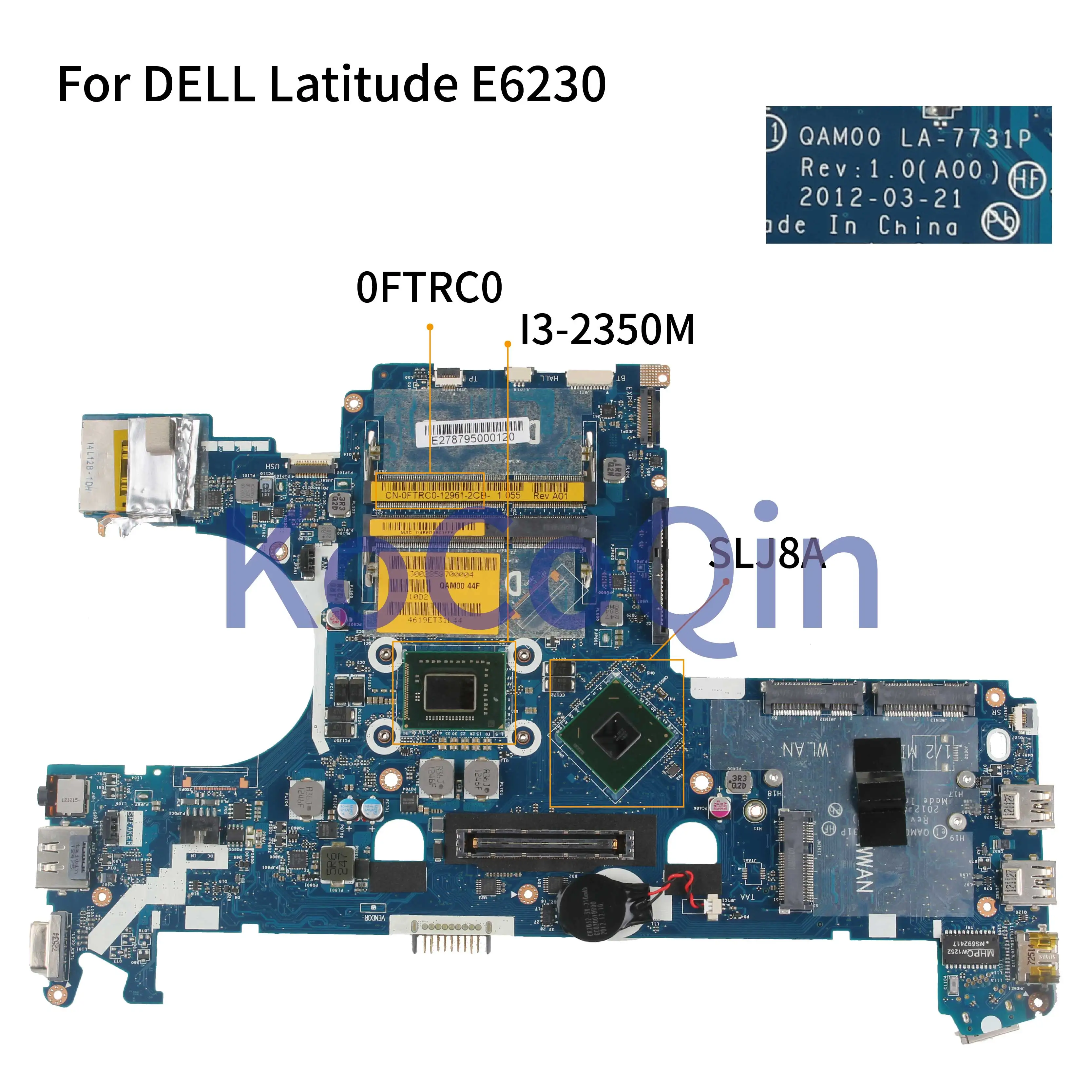 KoCoQin материнская плата для ноутбука DELL Latitude E6230 Core I3-2350M CN-0FTRC0 0FTRC0 QAM00 LA-7731P SR0DQ SLJ8A |