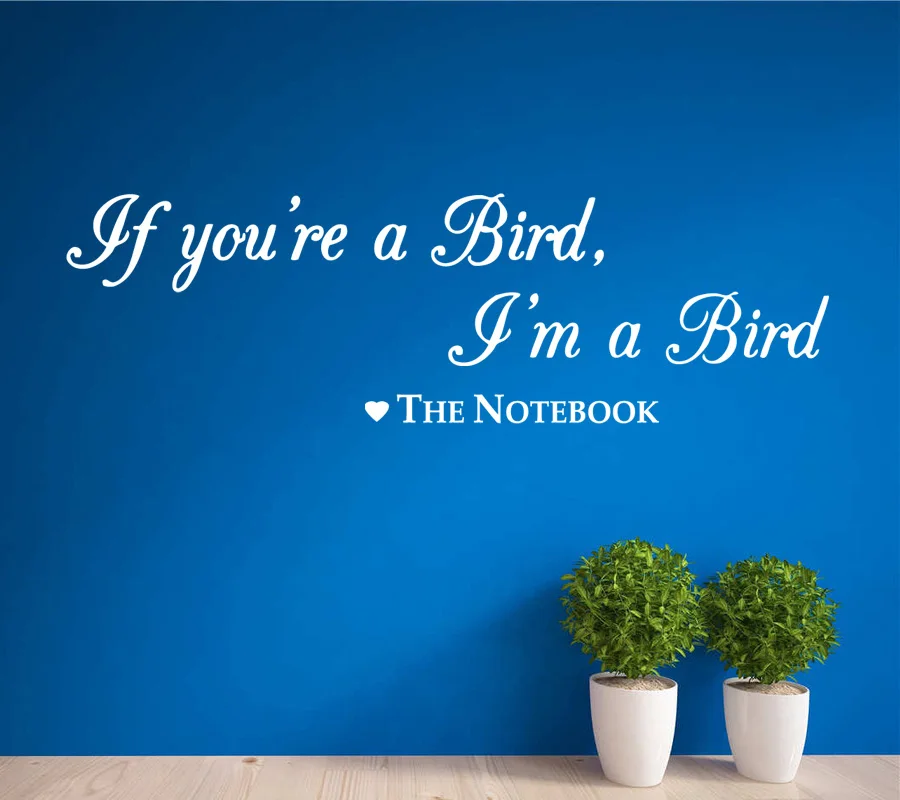 Birds says The Notebook Vinyl Wall Art Quote Decal Stickerin Wall