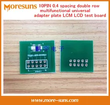 Fast Free Ship 100PCS/lot 10PIN 0.4 spacing double row multifunctional universal adapter plate LCM LCD test board PCB board