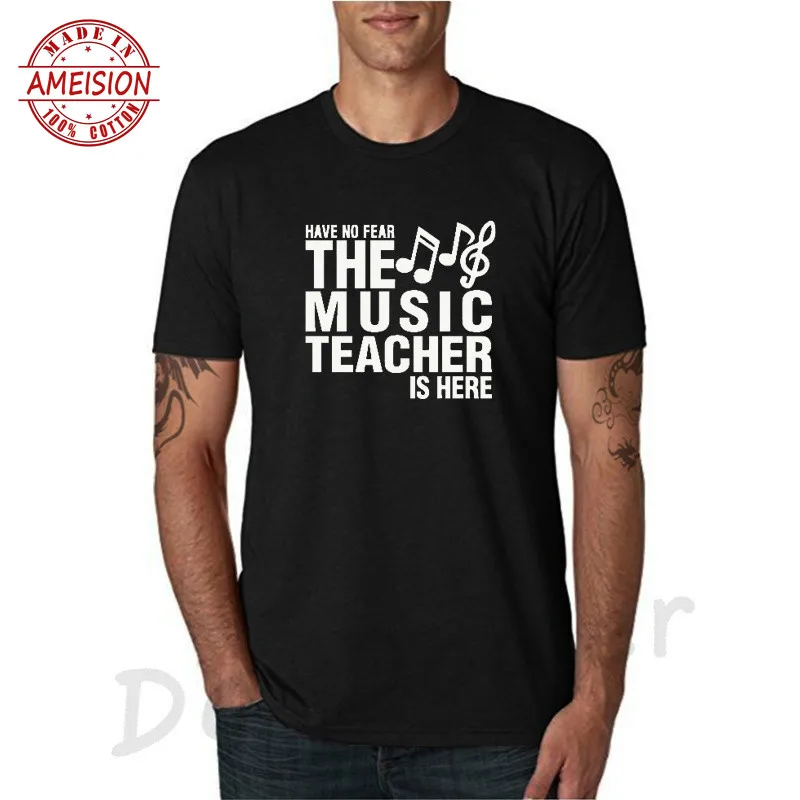 

2019 Have No Fear The Music Teacher Is Here T Shirt Novelty Funny T-shirt Mens Clothing Casual Short Sleeve Camisetas Tops Tees
