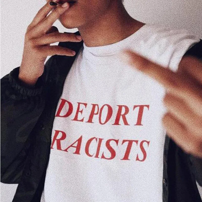 

Deport Racists T Shirt Women Letter Printed Why Be Racist Tumblr Aesthetic Clothing Feminist T-shirt Latina Girl Power Tops