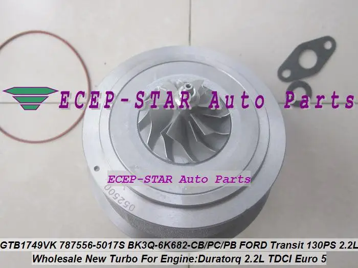 

Free Ship Turbo CHRA Cartridge GTB1749VK 787556-0017 787556-0016 787556 1719695 For Ford Transit 130PS 2011- Duratorq TDCi 2.2L