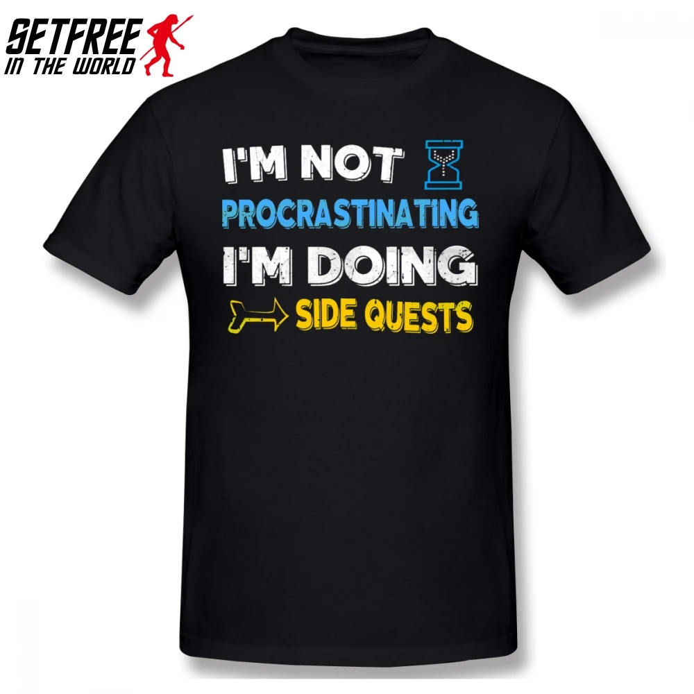 

I'm Not Procrastinating I'm Doing Side Quests Men T Shirt New Kpop Plus Size Cotton Crewneck Short Sleeve Custom Shirts For Boys