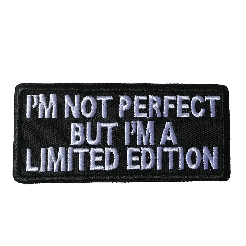 

I'M NOT PERFECT BUT I'M A LIMITED EDITION Embroidered Iron on Patches Letters Applique Cloth Patch Badge for Clothes DIY Decals