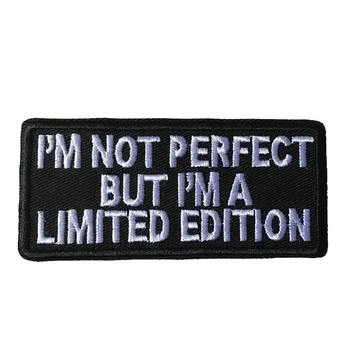 

I'M NOT PERFECT BUT I'M A LIMITED EDITION Embroidered Iron on Patches Letters Applique Cloth Patch Badge for Clothes DIY Decals