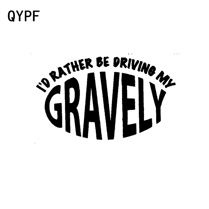 

QYPF 16.2CM*9.7CM Fun Gravely "I'D RATHER BE DRIVING MY GRAVELY Car Window Sticker Vinyl Decal Graphical C15-0544