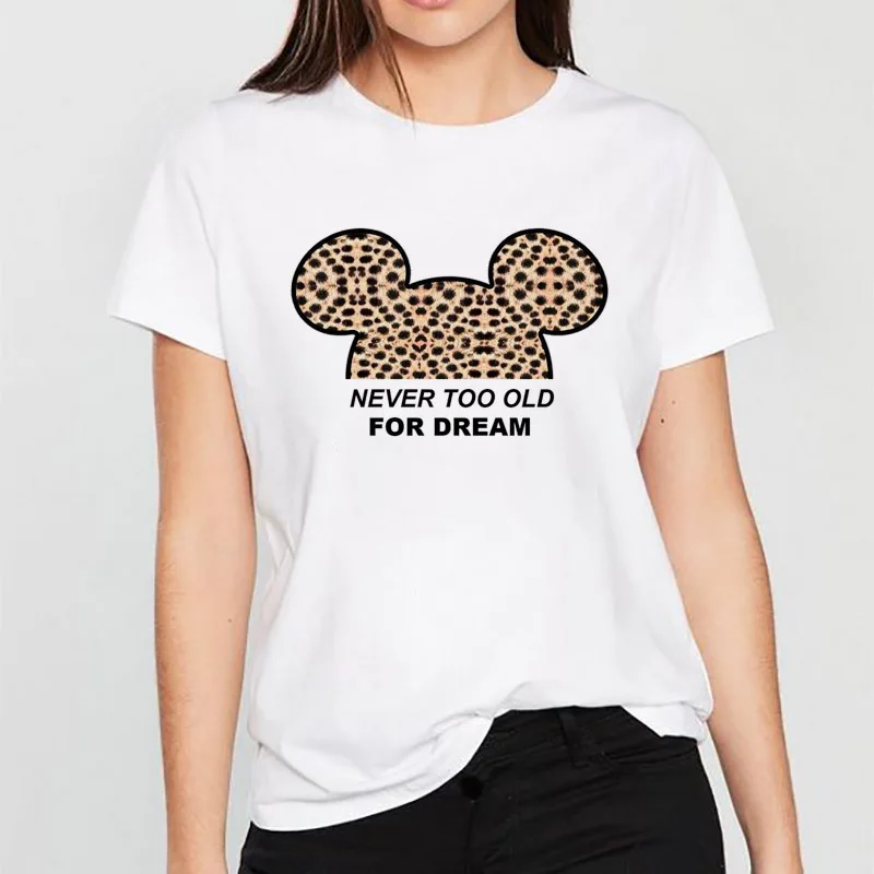 

Never Too Old for Dream Tee Shirts Femme Kawaii Women 2019 Clothes Harajuku T Shirt Leopard Print Mickey Camiseta Mujer Tops