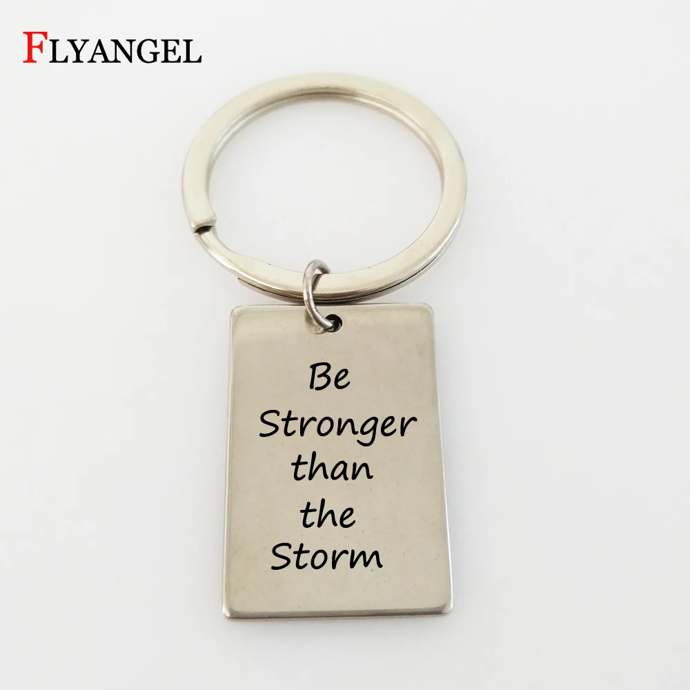 

"Be Stronger than the storm" Letter Keychain For Keys Car Bag Charm Key Ring Handbag Couple Key Chains Gift Accessories