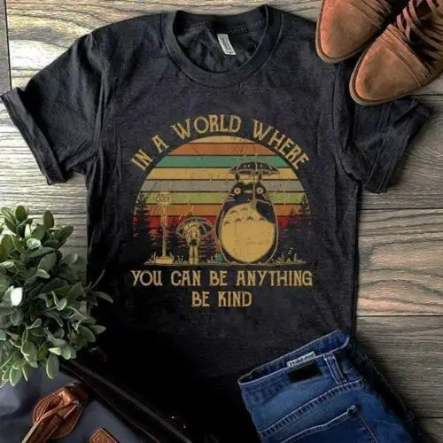 

Totoro In A World Where You Can Be Anything Be Kind Vintage Tshirt Men S 4Xl