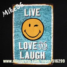 [Mike86] Размеры Live улыбка винтажные металлические жестяные металлический знак магазин декора стены искусства знак Ретро Ремесло 20*30 см, в ассортименте предметы AA-311