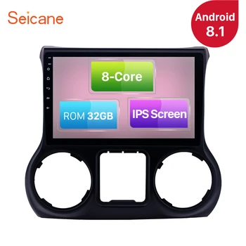 

Seicane Android 8.1 10.1 Inch 2.5D IPS Screen Radio For 2011 2012- 2016 2017 JEEP Wrangler Car GPS Navigation Head Unit Player