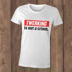 Для женщин футболка Тверкинг не является преступлением футболка, Кара Делевинь рубашка, сексуальная тенниска, унисекс 2018 Лето Harajuku бренд