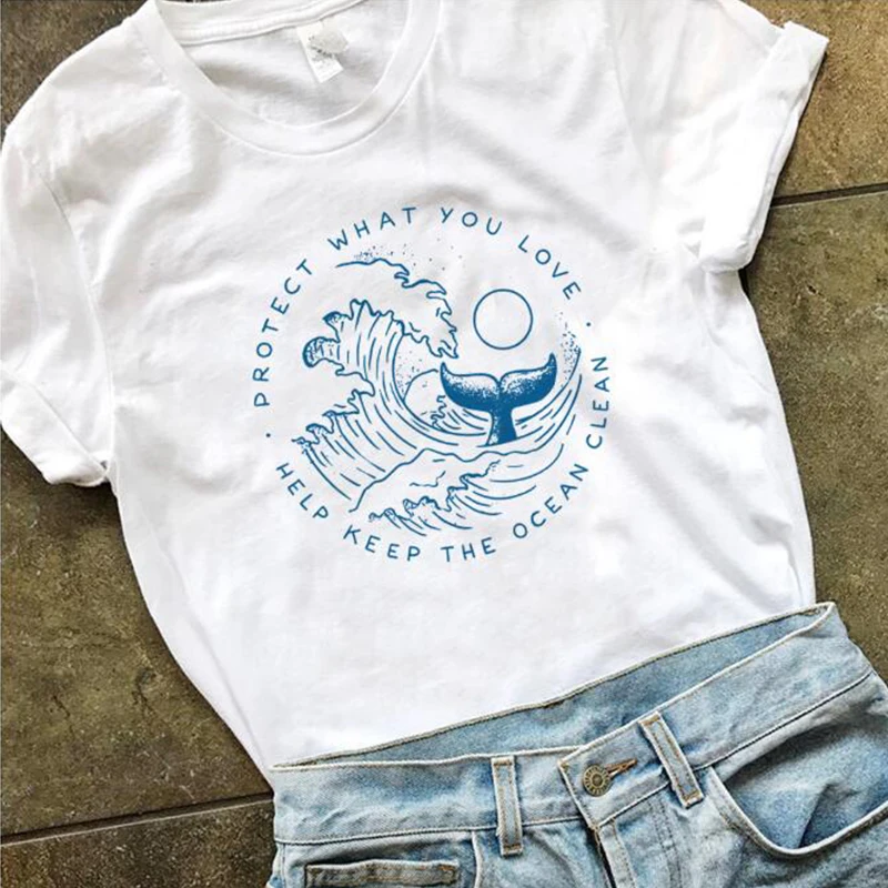 

Help Keep The Ocean Clean Graphic Tees Women Protect What You Love Slogan Tshirt Save Whales T-shirt Girls Cotton Tops Drop Ship