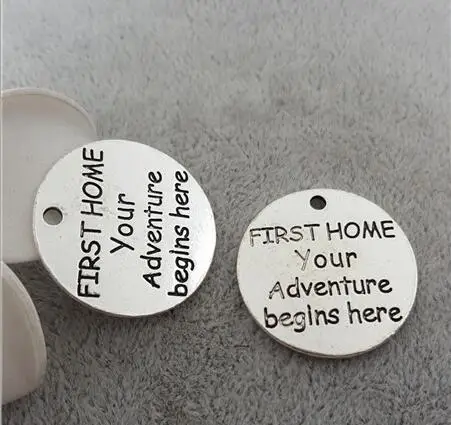

High Quality 20 Pieces/Lot Diameter 25mm Letter Printed First home your adventure begins here Quote Round Disc Metal Charm