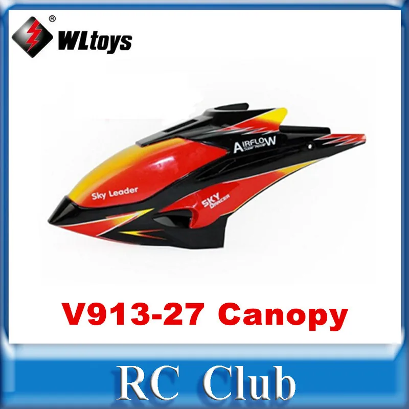 

Canopy for WLtoys V913 RC Helicopter V913-27 WLtoys V913 Spare Parts Free Shipping