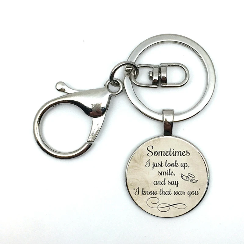 

In memory, sometimes I just look up and smile and say that I know that it is you, sad charm commemorative charm pendant Keychain