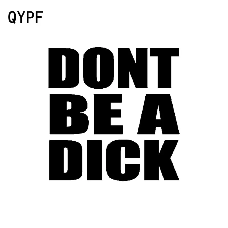 Виниловая наклейка для автомобиля QYPF 14 см * Don't Be A Dick Fun черная Серебристая