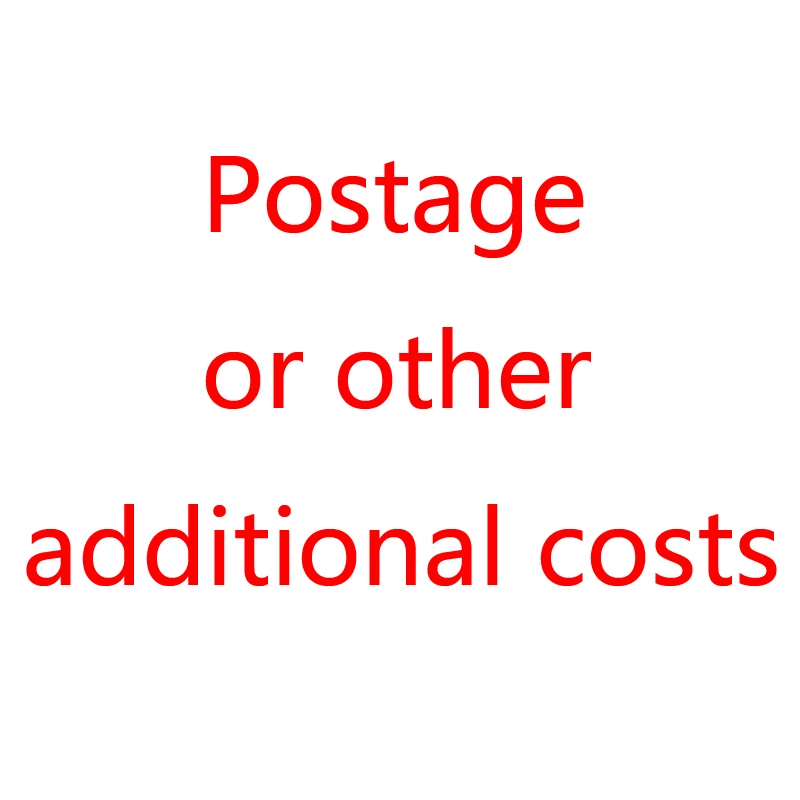 

Postage or other additional costs