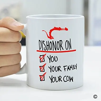 

Fun Coffee Mug Cup Porcelain Tea Mug with handle "Dishonor On You Your Family Your Cow"Ceramic 11 Oz,White