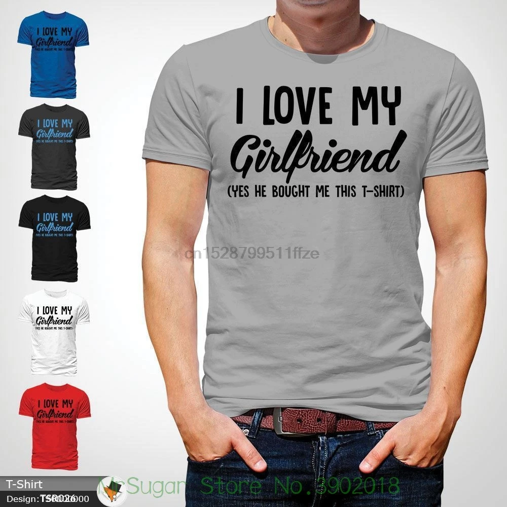 

I Love My Girlfriend Mens T Shirt Funny Anniversary Top Boyfriend Tee Gift Gray! Men T Shirts Short